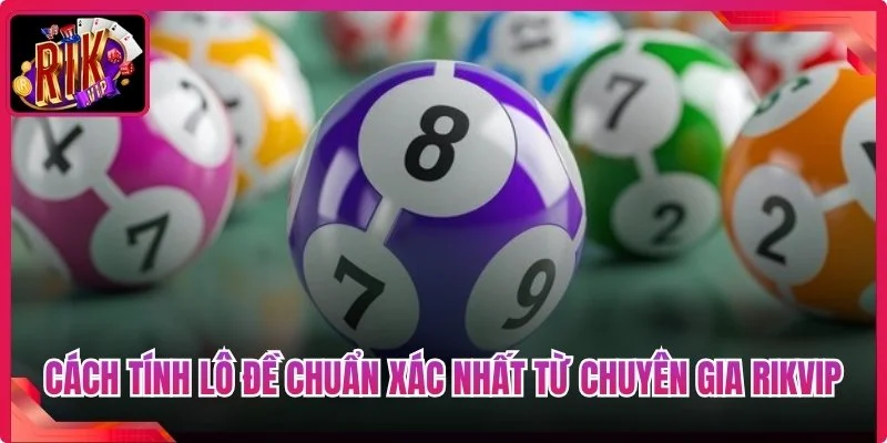 Cách Tính Lô Đề Chuẩn Xác Nhất Từ Chuyên Gia Rikvip 1 Cách Tính Lô Đề