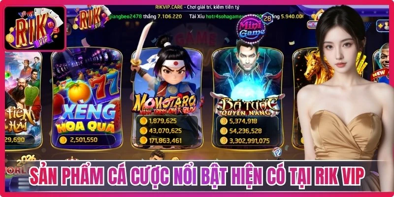 RIKVIP | Link Vào Cổng Game Bài RIKVIP 99 Uy Tín Không Bị Chặn 08/2026 46 Những sản phẩm cá cược nổi bật hiện có tại Rik Vip